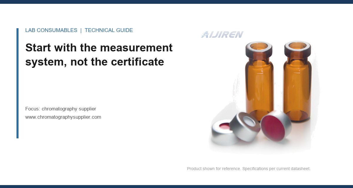 Start with the measurement system, not the certificate